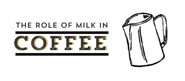 The Role of Milk in Coffee